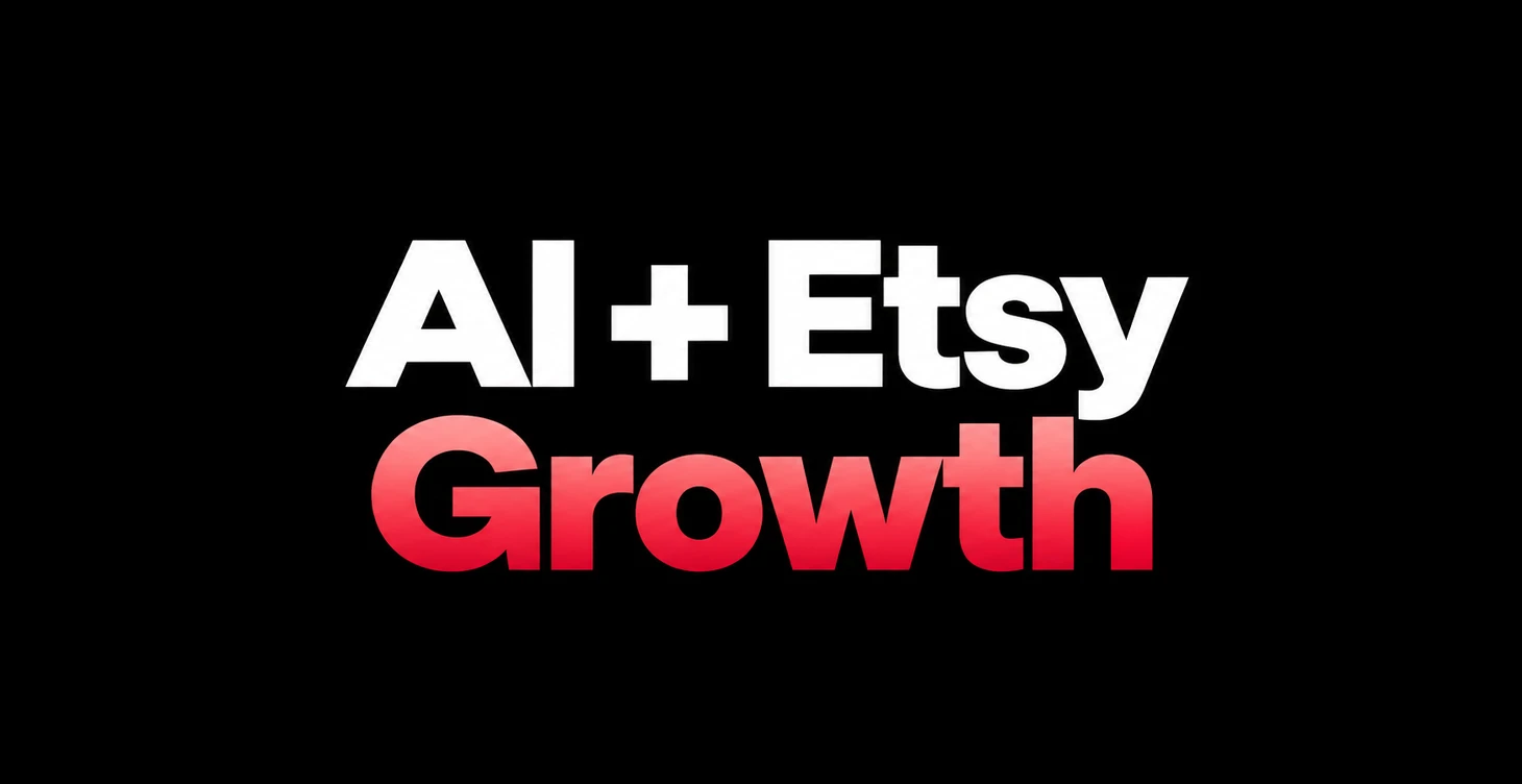 AI + Etsy Growth
